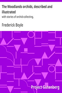 Cover of The Woodlands orchids, described and illustrated : $b with stories of orchid-collecting,