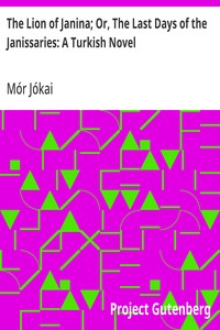 Cover of The Lion of Janina; Or, The Last Days of the Janissaries: A Turkish Novel