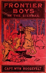 Cover of The Frontier Boys in the Sierras; Or, The Lost Mine