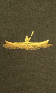 Cover of Voyage of the Paper Canoe A Geographical Journey of 2500 miles, from Quebec to the Gulf of Mexico, during the years 1874-5.