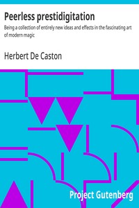 Cover of Peerless prestidigitation : $b Being a collection of entirely new ideas and effects in the fascinating art of modern magic