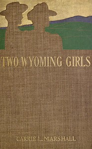 Cover of Two Wyoming Girls and Their Homestead Claim: A Story for Girls