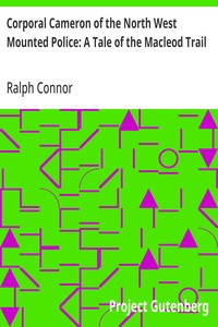 Cover of Corporal Cameron of the North West Mounted Police: A Tale of the Macleod Trail