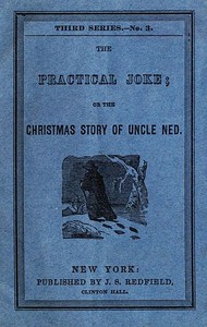 Cover of The Practical Joke; Or, The Christmas Story of Uncle Ned