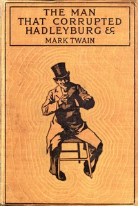 Cover of The Man That Corrupted Hadleyburg, and Other Stories