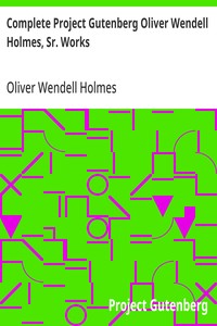 Cover of Complete Project Gutenberg Oliver Wendell Holmes, Sr. Works