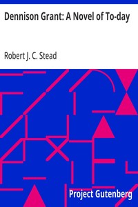 Cover of Dennison Grant: A Novel of To-day