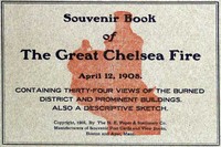 Cover of Souvenir Book of the Great Chelsea Fire April 12, 1908 Containing Thirty-Four Views of the Burned District and Prominent Buildings