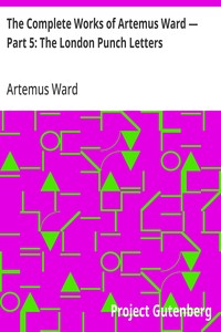 Cover of The Complete Works of Artemus Ward — Part 5: The London Punch Letters