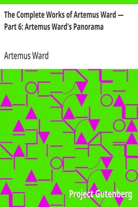 Cover of The Complete Works of Artemus Ward — Part 6: Artemus Ward's Panorama