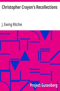 Cover of Christopher Crayon's Recollections The Life and Times of the late James Ewing Ritchie as told by himself