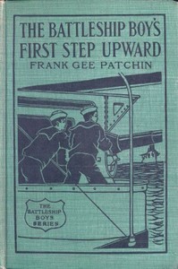 Cover of The Battleship Boys' First Step Upward; Or, Winning Their Grades as Petty Officers