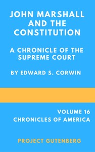 Cover of John Marshall and the Constitution, a Chronicle of the Supreme Court