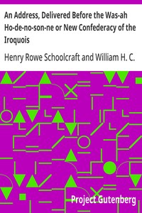 Cover of An Address, Delivered Before the Was-ah Ho-de-no-son-ne or New Confederacy of the Iroquois Also, Genundewah, a Poem