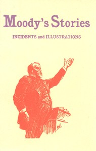 Cover of Moody's Stories: Being a Second Volume of Anecdotes, Incidents, and Illustrations
