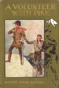Cover of A Volunteer with Pike The True Narrative of One Dr. John Robinson and of His Love for the Fair Señorita Vallois