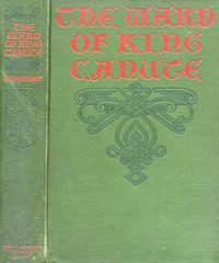 Cover of The Ward of King Canute: A Romance of the Danish Conquest