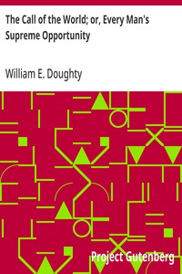Cover of The Call of the World; or, Every Man's Supreme Opportunity