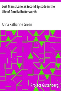 Cover of Lost Man's Lane: A Second Episode in the Life of Amelia Butterworth