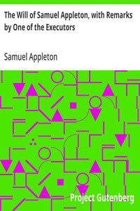 Cover of The Will of Samuel Appleton, with Remarks by One of the Executors