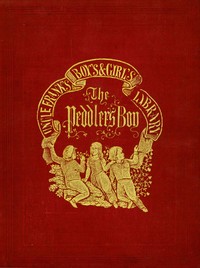 Cover of The Peddler's Boy; Or, I'll Be Somebody