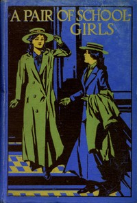 Cover of A Pair of Schoolgirls: A Story of School Days