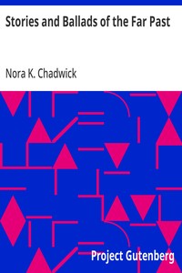 Cover of Stories and Ballads of the Far Past Translated from the Norse (Icelandic and Faroese) with Introductions and Notes