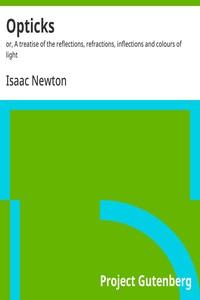 Cover of Opticks : $b or, A treatise of the reflections, refractions, inflections and colours of light