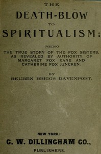 Cover of The Death-Blow to Spiritualism: Being the True Story of the Fox Sisters