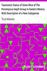 Cover of Taxonomic Status of Some Mice of The Peromyscus boylii Group in Eastern Mexico, With Description of a New Subspecies