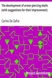 Cover of The development of armor-piercing shells (with suggestions for their improvement)