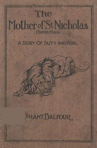 Cover of The Mother of St. Nicholas: A Story of Duty and Peril