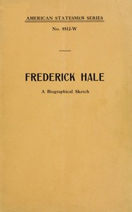 Cover of Frederick Hale, a biographical sketch