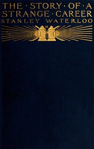 Cover of The Story of a Strange Career: Being the Autobiography of a Convict An Authentic Document