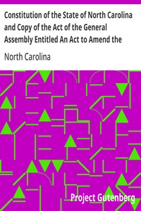 Cover of Constitution of the State of North Carolina and Copy of the Act of the General Assembly Entitled An Act to Amend the Constitution of the State of North Carolina