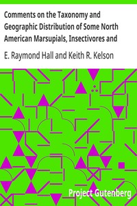 Cover of Comments on the Taxonomy and Geographic Distribution of Some North American Marsupials, Insectivores and Carnivores