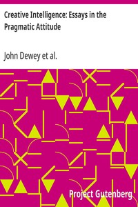 Cover of Creative Intelligence: Essays in the Pragmatic Attitude