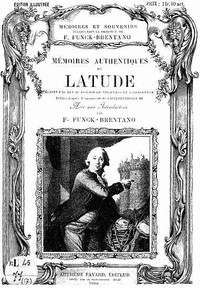 Cover of Mémoires authentiques de Latude, écrites par lui au donjon de Vincennes et à Charenton