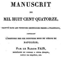 Cover of Manuscrit de mil huit cent quatorze, trouvé dans les voitures impériales prises à Waterloo, contenant l'histoire des six derniers mois du règne de Napoléon