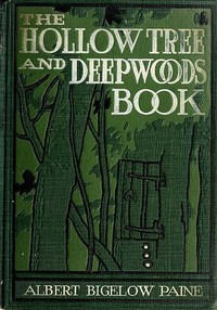 Cover of The Hollow Tree and Deep Woods Book being a new edition in one volume of "The Hollow Tree" and "In The Deep Woods" with several new stories and pictures added