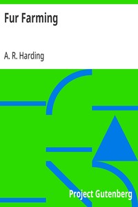 Cover of Fur Farming A book of Information about Fur Bearing Animals, Enclosures, Habits, Care, etc.