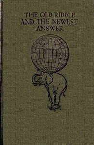 Cover of The Old Riddle and the Newest Answer