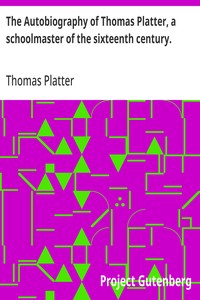 Cover of The Autobiography of Thomas Platter, a schoolmaster of the sixteenth century.