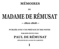 Cover of Mémoires de madame de Rémusat (1/3) publiées par son petit-fils, Paul de Rémusat