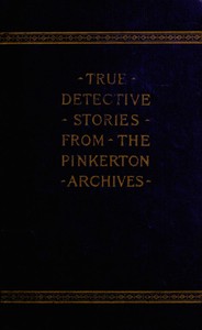 Cover of True Detective Stories from the Archives of the Pinkertons