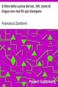 Cover of Il libro della cucina del sec. XIV, testo di lingua non mai fin qui stampato