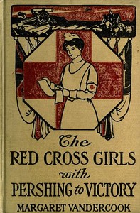 Cover of The Red Cross Girls with Pershing to Victory