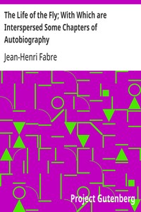 Cover of The Life of the Fly; With Which are Interspersed Some Chapters of Autobiography