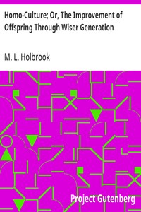 Cover of Homo-Culture; Or, The Improvement of Offspring Through Wiser Generation