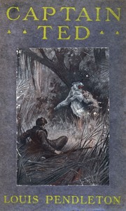 Cover of Captain Ted: A Boy's Adventures Among Hiding Slackers in the Great Georgia Swamp